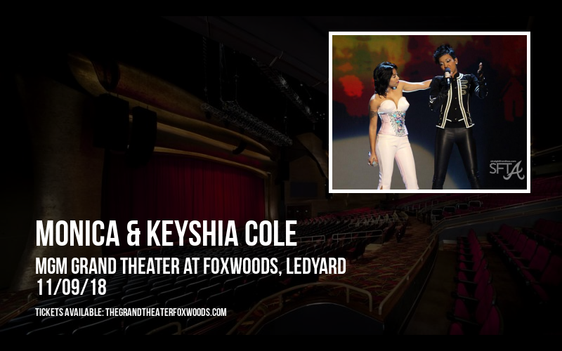 Monica & Keyshia Cole at MGM Grand Theater at Foxwoods