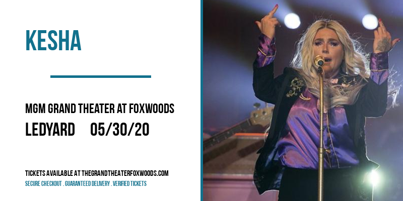 Kesha at MGM Grand Theater at Foxwoods tickets Kesha at MGM Grand Theater at Foxwoods