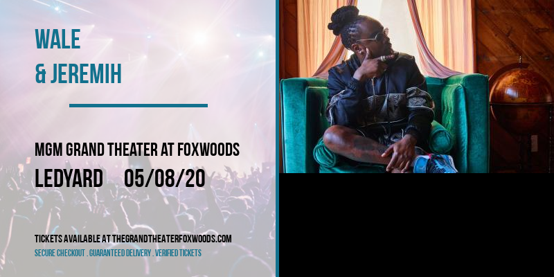 Wale & Jeremih at MGM Grand Theater at Foxwoods tickets Wale & Jeremih at MGM Grand Theater at Foxwoods
