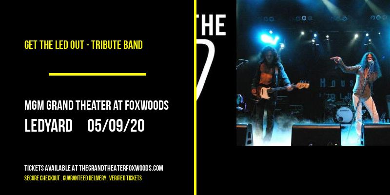 Get the Led Out - Tribute Band at MGM Grand Theater at Foxwoods