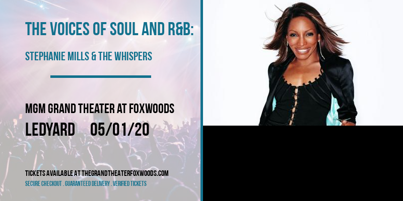 The Voices Of Soul And R&B: Stephanie Mills & The Whispers at MGM Grand Theater at Foxwoods tickets The Voices Of Soul And R&B: Stephanie Mills & The Whispers at MGM Grand Theater at Foxwoods