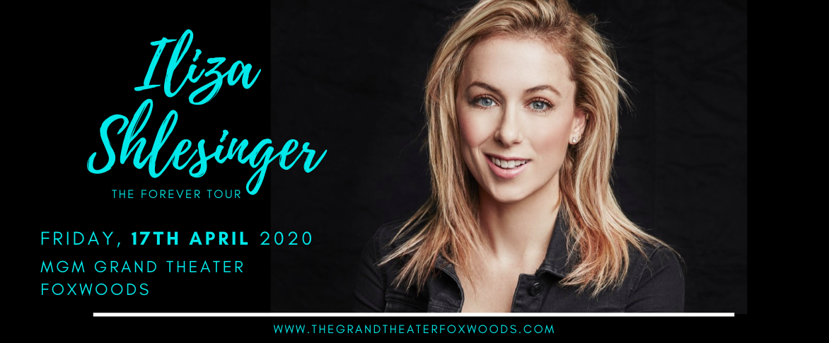 Iliza Shlesinger at MGM Grand Theater at Foxwoods tickets Iliza Shlesinger at MGM Grand Theater at Foxwoods