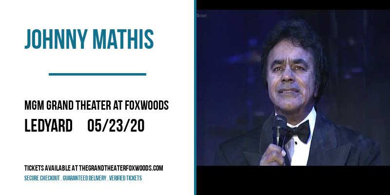 Johnny Mathis at MGM Grand Theater at Foxwoods