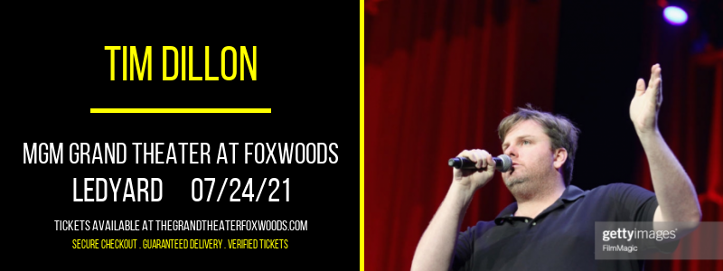 Tim Dillon at MGM Grand Theater at Foxwoods tickets Tim Dillon at MGM Grand Theater at Foxwoods
