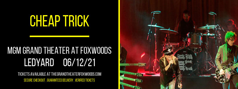 Cheap Trick at MGM Grand Theater at Foxwoods tickets Cheap Trick at MGM Grand Theater at Foxwoods