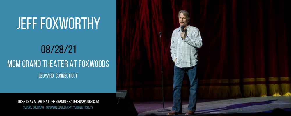 Jeff Foxworthy at MGM Grand Theater at Foxwoods tickets Jeff Foxworthy at MGM Grand Theater at Foxwoods