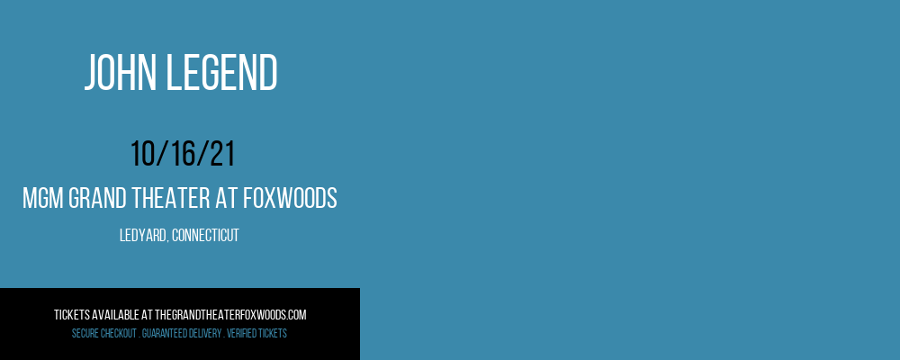 John Legend at MGM Grand Theater at Foxwoods tickets John Legend at MGM Grand Theater at Foxwoods