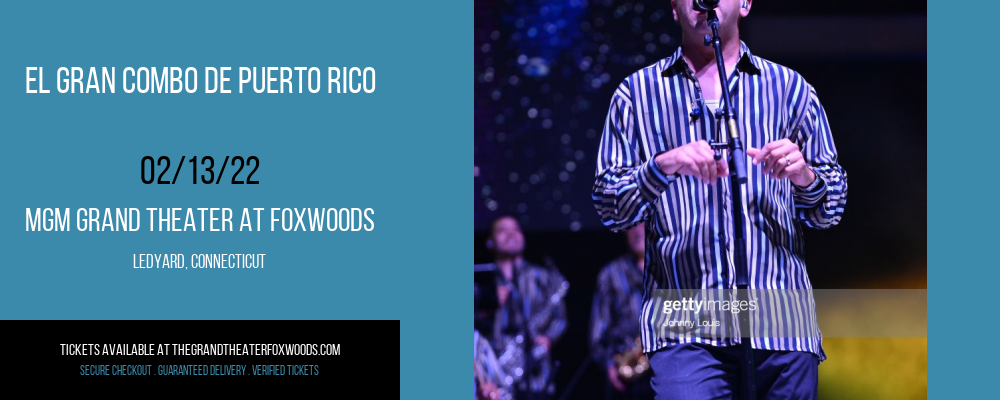 El Gran Combo de Puerto Rico at MGM Grand Theater at Foxwoods tickets El Gran Combo de Puerto Rico at MGM Grand Theater at Foxwoods