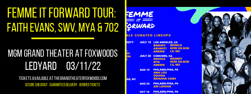 Femme It Forward Tour: Faith Evans, SWV, MYA & 702 at MGM Grand Theater at Foxwoods