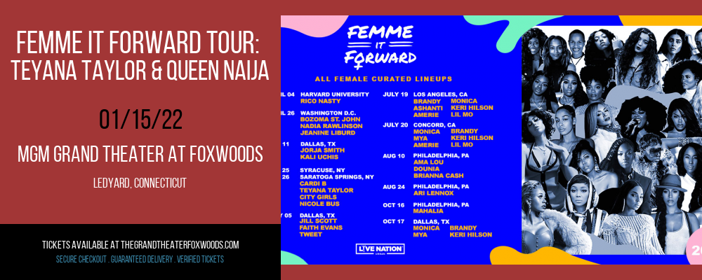Femme It Forward Tour: Teyana Taylor & Queen Naija at MGM Grand Theater at Foxwoods tickets Femme It Forward Tour: Teyana Taylor & Queen Naija at MGM Grand Theater at Foxwoods