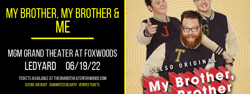 My Brother, My Brother & Me at MGM Grand Theater at Foxwoods tickets My Brother, My Brother & Me at MGM Grand Theater at Foxwoods