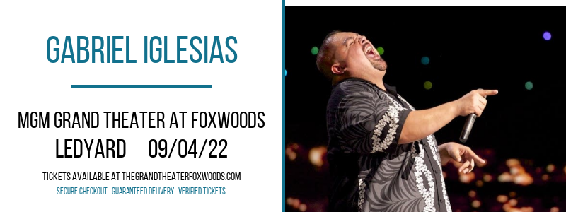 Gabriel Iglesias at MGM Grand Theater at Foxwoods