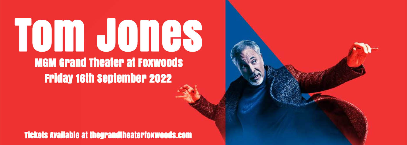 Tom Jones at MGM Grand Theater at Foxwoods