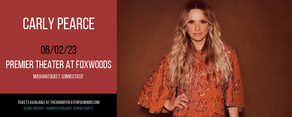 Carly Pearce at MGM Grand Theater at Foxwoods tickets Carly Pearce at MGM Grand Theater at Foxwoods