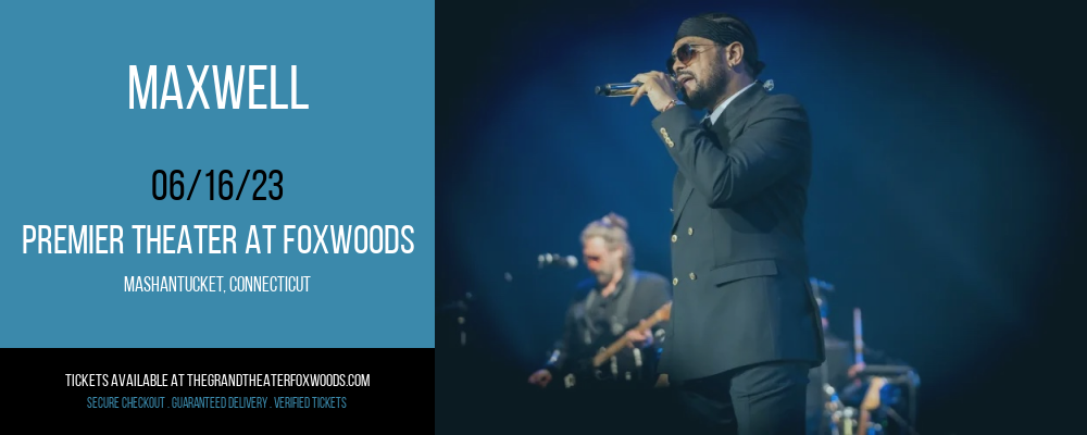 Maxwell at MGM Grand Theater at Foxwoods tickets Maxwell at MGM Grand Theater at Foxwoods