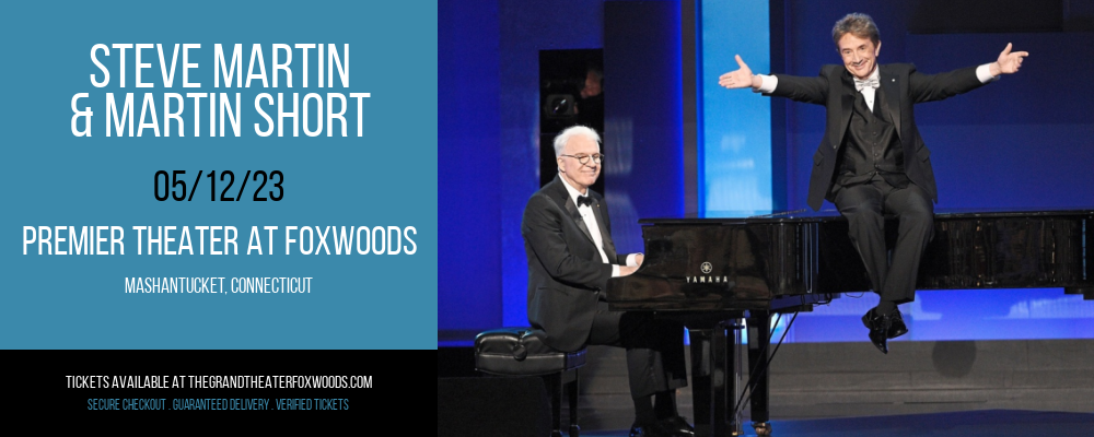 Steve Martin & Martin Short at MGM Grand Theater at Foxwoods tickets Steve Martin & Martin Short at MGM Grand Theater at Foxwoods
