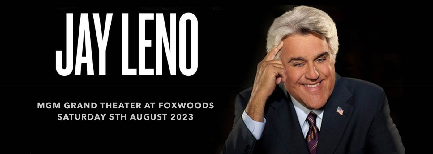 Jay Leno at MGM Grand Theater at Foxwoods
