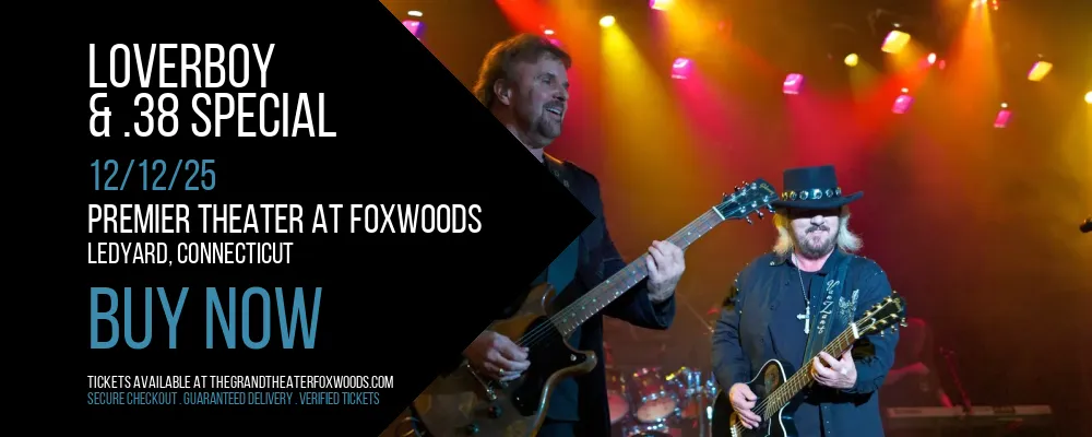 Loverboy & .38 Special at Premier Theater At Foxwoods