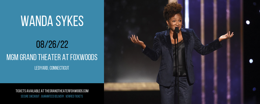 Wanda Sykes at MGM Grand Theater at Foxwoods tickets Wanda Sykes at MGM Grand Theater at Foxwoods