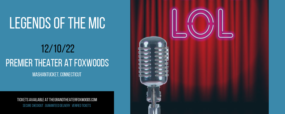 Legends of The Mic [CANCELLED] at MGM Grand Theater at Foxwoods