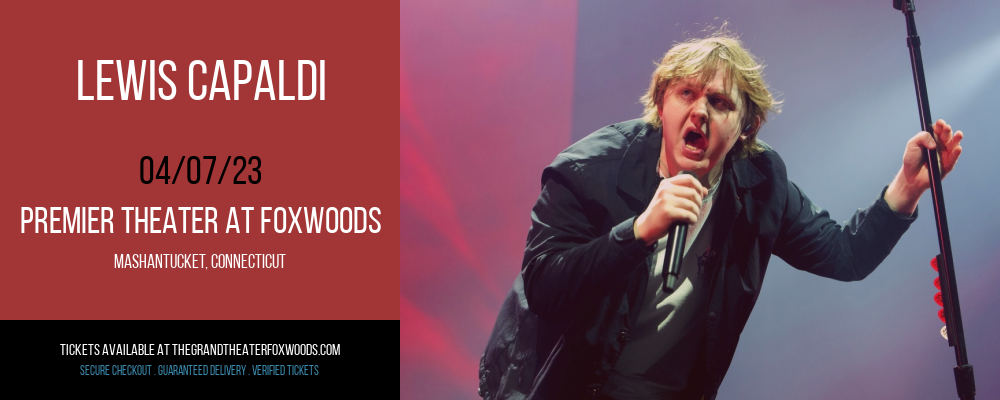 Lewis Capaldi at MGM Grand Theater at Foxwoods