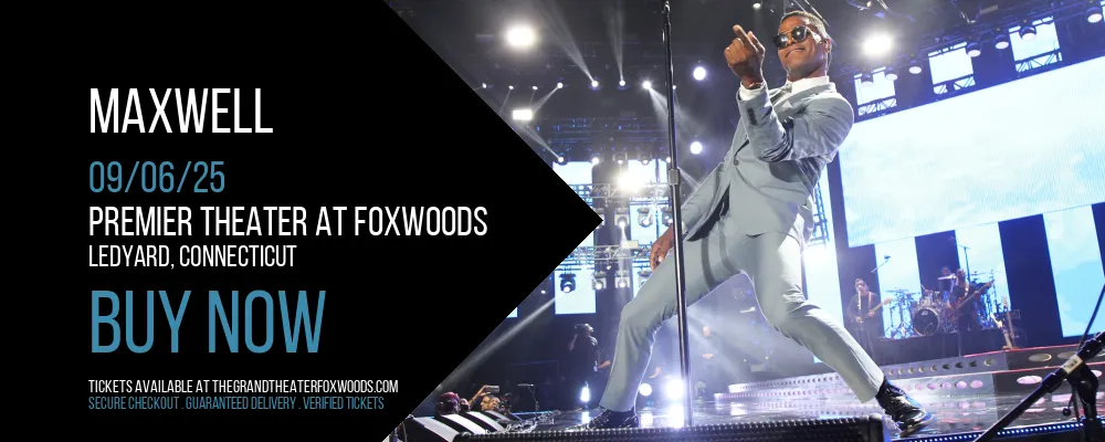 Maxwell at Premier Theater At Foxwoods