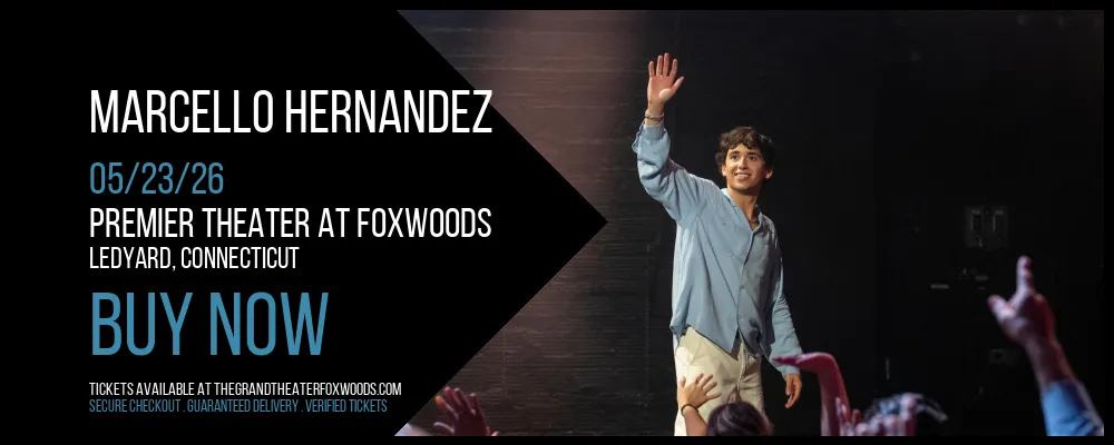 Marcello Hernandez at Premier Theater At Foxwoods